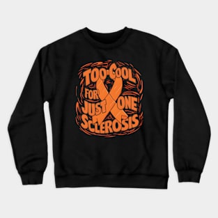 Multiple Sclerosis  Orange Ribbon World MS Day Too Cool For Just One Sclerosis Crewneck Sweatshirt